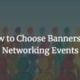 Display banners set up at a networking event for branding.