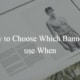 Guide to choosing the right banner type for different occasions.