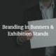 Branded banners and exhibition stands showing strong brand identity.