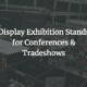 Exhibition display stands set up at a conference and tradeshow.